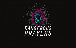 Dangerous Prayers
