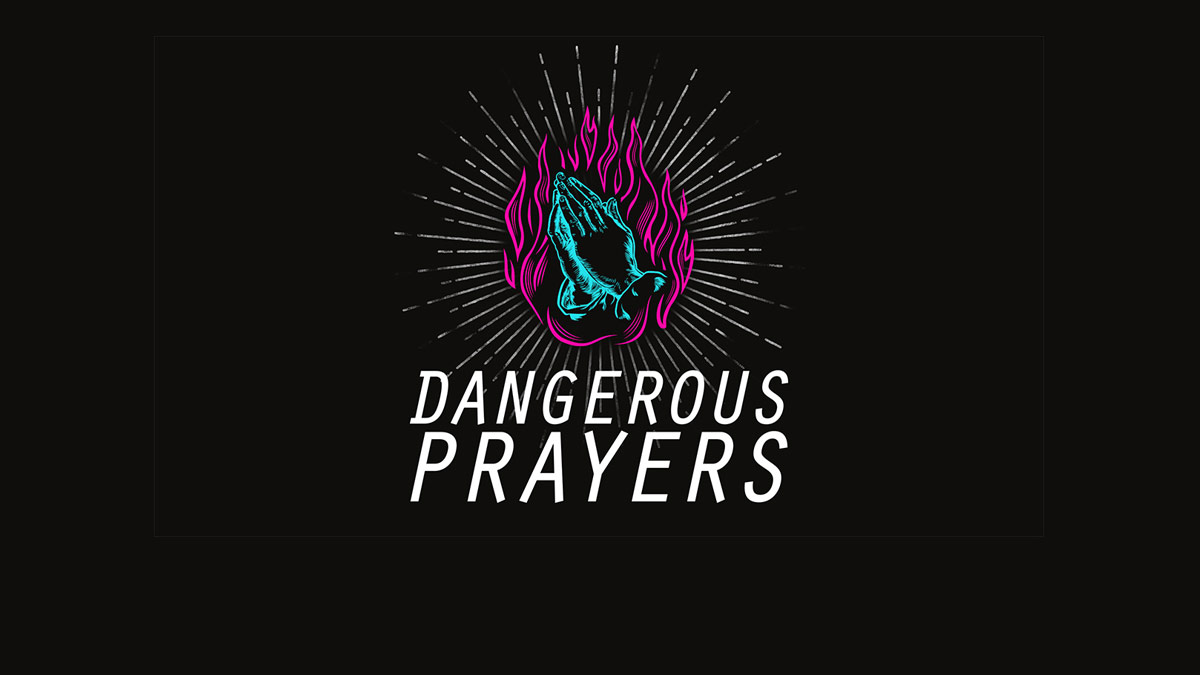 Dangerous Prayers