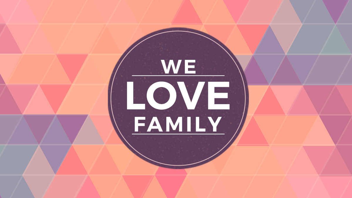 We Love Family