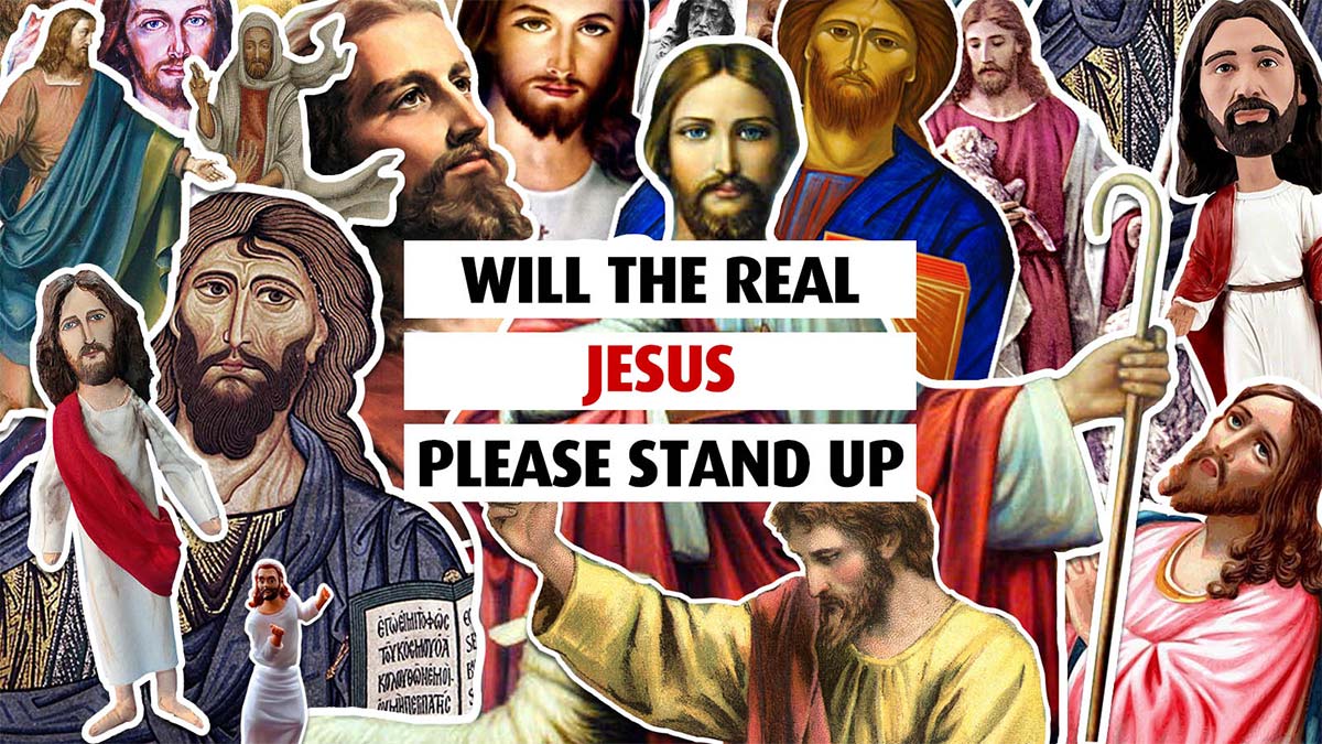 Will the Real Jesus Stand Up